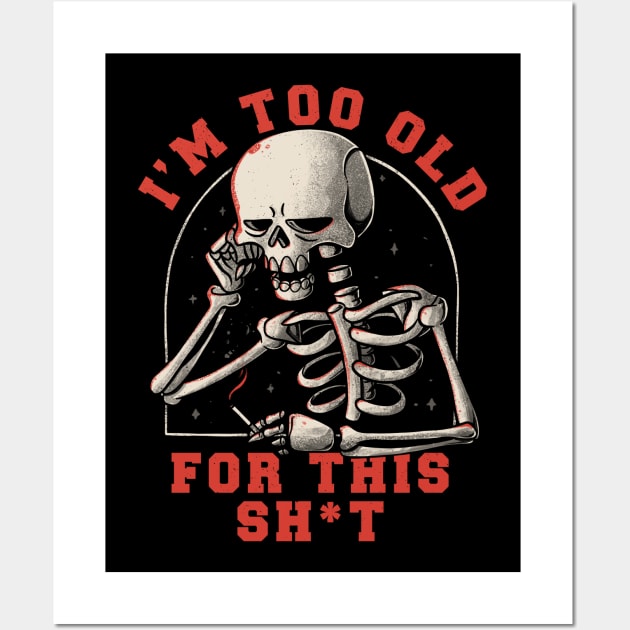 I’m Too Old For This Funny Skull Wall Art by eduely